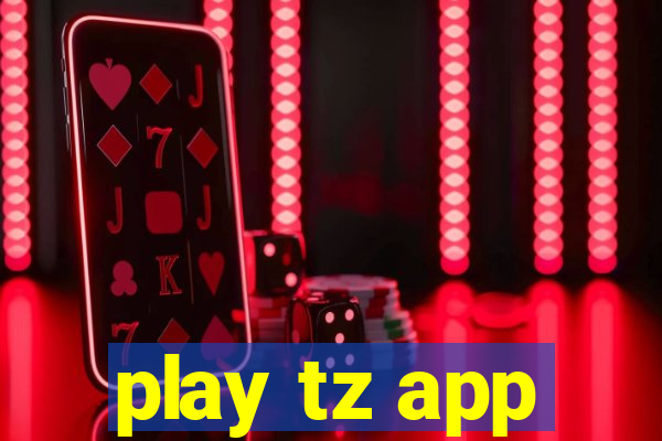 play tz app